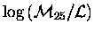 $\log\left({\cal M}_{25}/{\cal L}\right)$