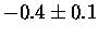 $-0.4\pm0.1$