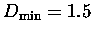 $D_{\min}=1.5$