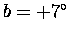 $b=+7^\circ$