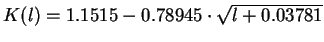 \(K(l) = 1.1515-0.78945\cdot\sqrt{l+0.03781}\)