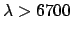 $\lambda > 6700$