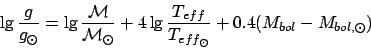 \begin{displaymath}\lg{\frac{g}{g_{\odot}}} = \lg{\frac{\mathcal{M}}{\mathcal{M_...
...\frac{T_{eff}}{T_{eff_{\odot}}}}+
0.4(M_{bol} - M_{bol,\odot})\end{displaymath}