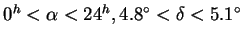 $0^h < \alpha <24^h, 4.8^\circ < \delta < 5.1^\circ$