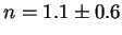 $n = 1.1 \pm 0.6$