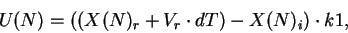 \begin{displaymath}
U(N) = ((X(N)_r + V_r \cdot dT) - X(N)_i) \cdot k1,
\end{displaymath}