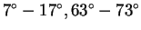 $7^{\circ} - 17^{\circ},63^{\circ} - 73^{\circ} $