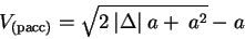 \begin{displaymath}V_{(расс)} = \sqrt{\mathstrut 2 \: \vert\Delta\vert \: a + \:a^2} - a
\end{displaymath}