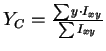 \( Y_{C} = \frac{\sum{y}\cdot{I_{xy}}}{\sum{I_{xy}}}\)